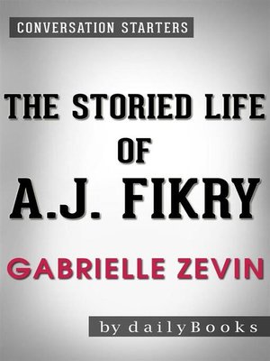 cover image of The Storied Life of A. J. Fikry--A Novel by Gabrielle Zevin| Conversation Starters